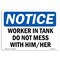 Signmission OSHA Notice Sign, 7" Height, Rigid Plastic, Worker In Tank Do Not Mess With Him Her Sign, Landscape OS-NS-P-710-L-19072 - alternate 1
